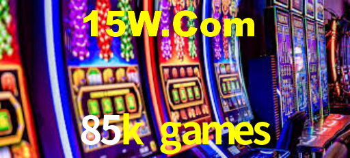 85k games,85k bet