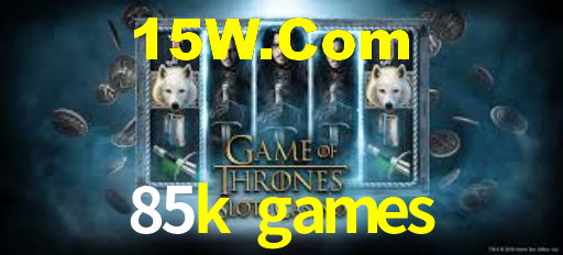 85k games,85k bet